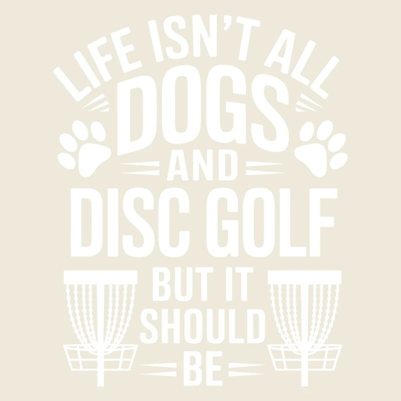 Disc Golf Saying Dogs Funny Disc Golf Gift