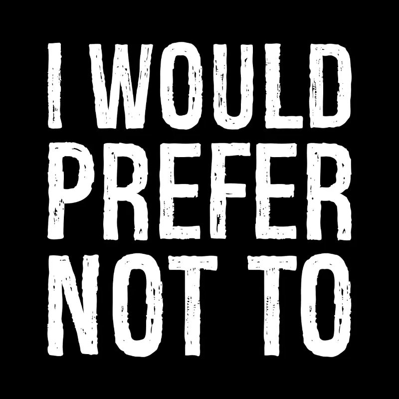 I would prefer not to