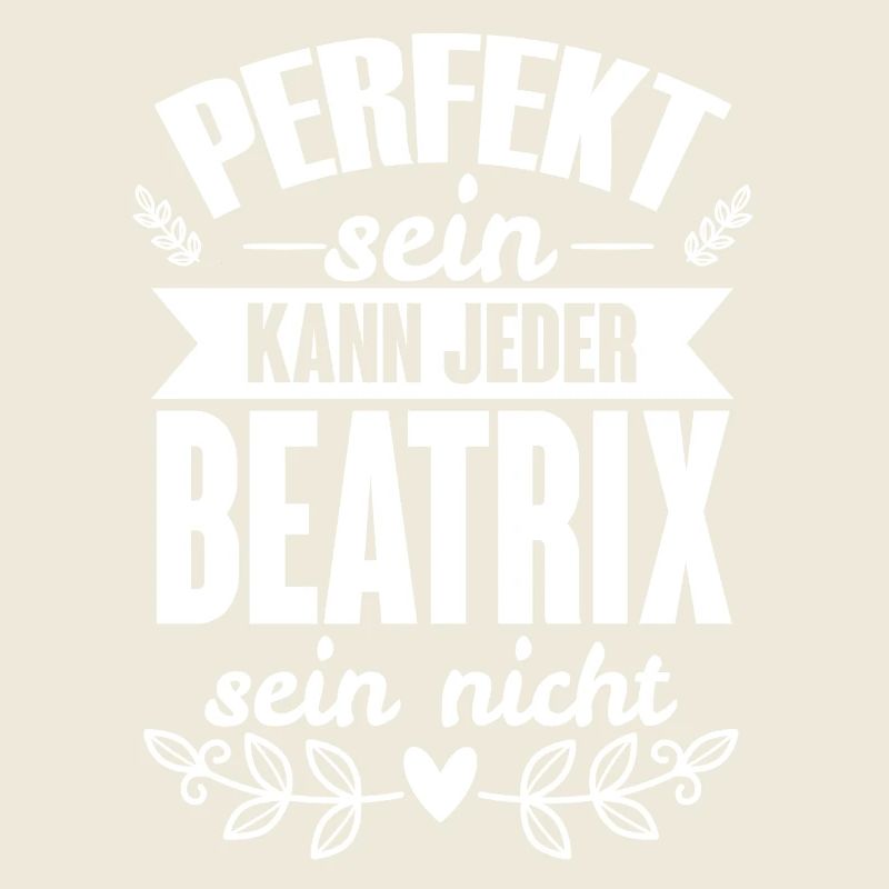 Beatrix - Perfekt Sein Kann Jeder Beatrix Nicht
