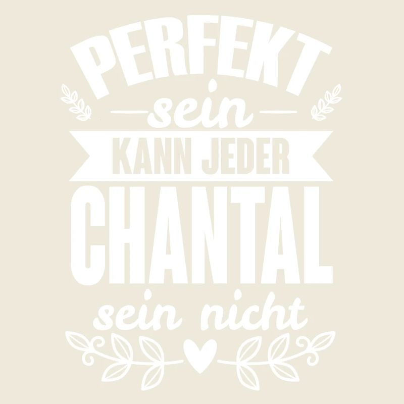 Chantal - Perfekt Sein Kann Jeder Chantal Nicht
