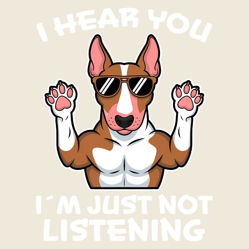 Bull Terrier Saying Funny Bull Terrier Gift