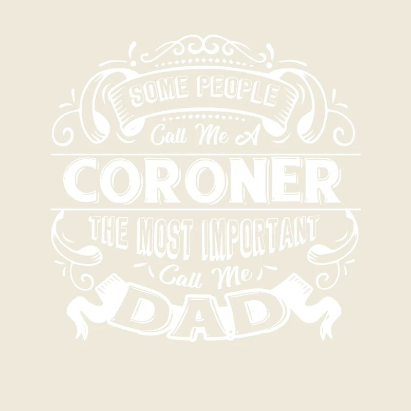 Coroner Coroner Dad