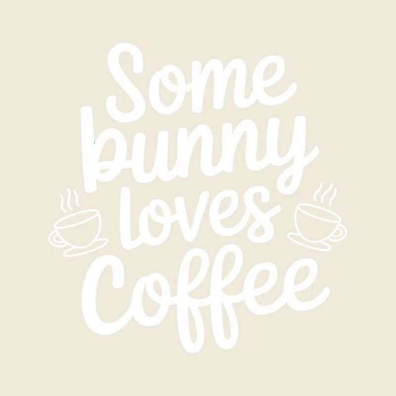 Easter Coffee Saying Bunny Coffee Easter