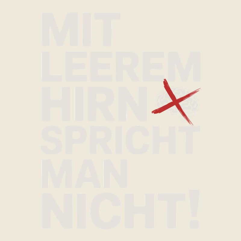 Mit Leerem Hirn Spricht Man Nicht Sarkasmus Büro