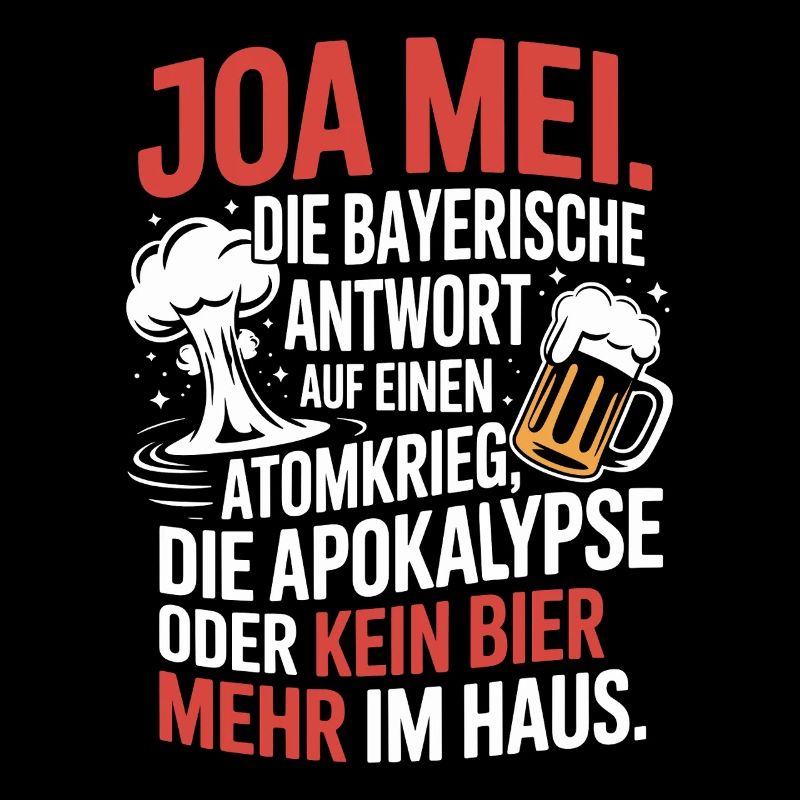 Joa Mei Bayerischer Sarkasmus Egal Dialekt Bier