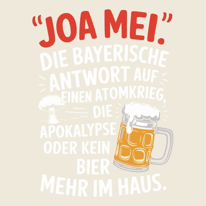 Joa Mei Bayerischer Sarkasmus Egal Dialekt Bier