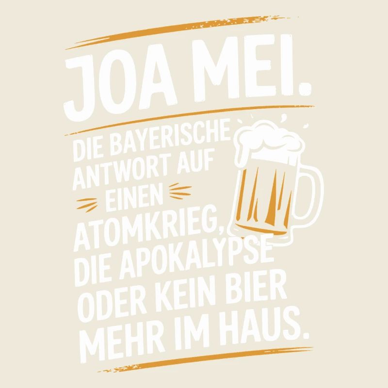 Joa Mei Bayerischer Sarkasmus Egal Dialekt Bier