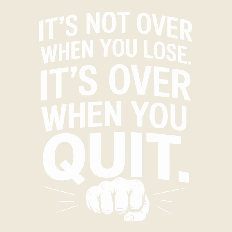 It's Not Over When You Lose Perseverance Motivation