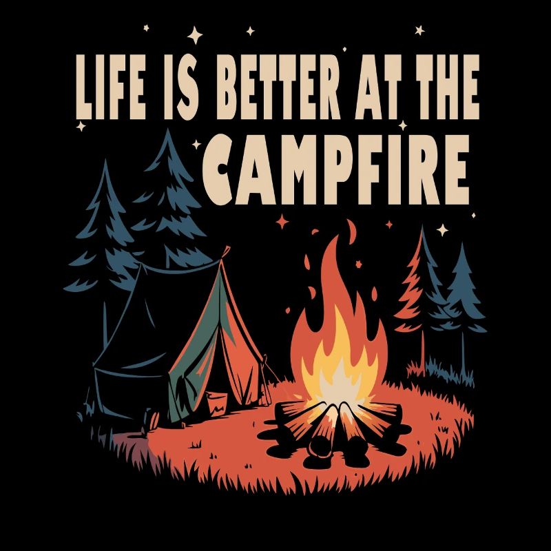 Life Is Better At The Campfire Funny Camping cool