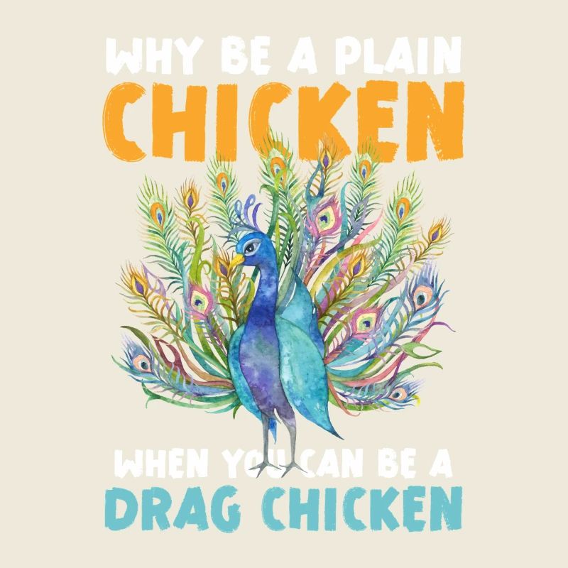 Warum Ein Einfaches Huhn Sein Wenn Du Ein Drag