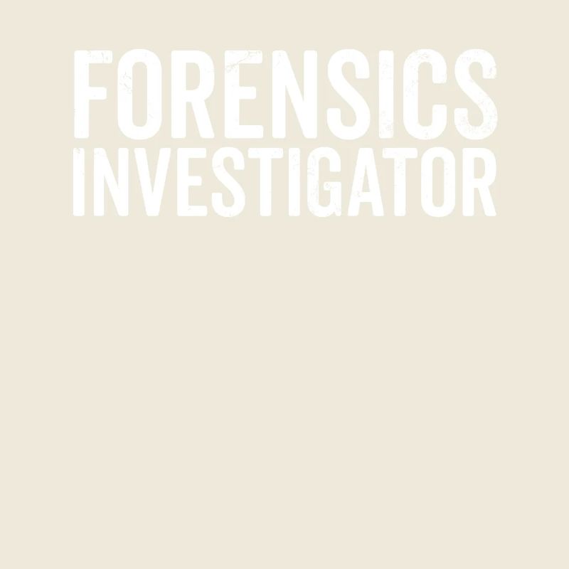 Forensic Investigator Scientist Funny Forensics
