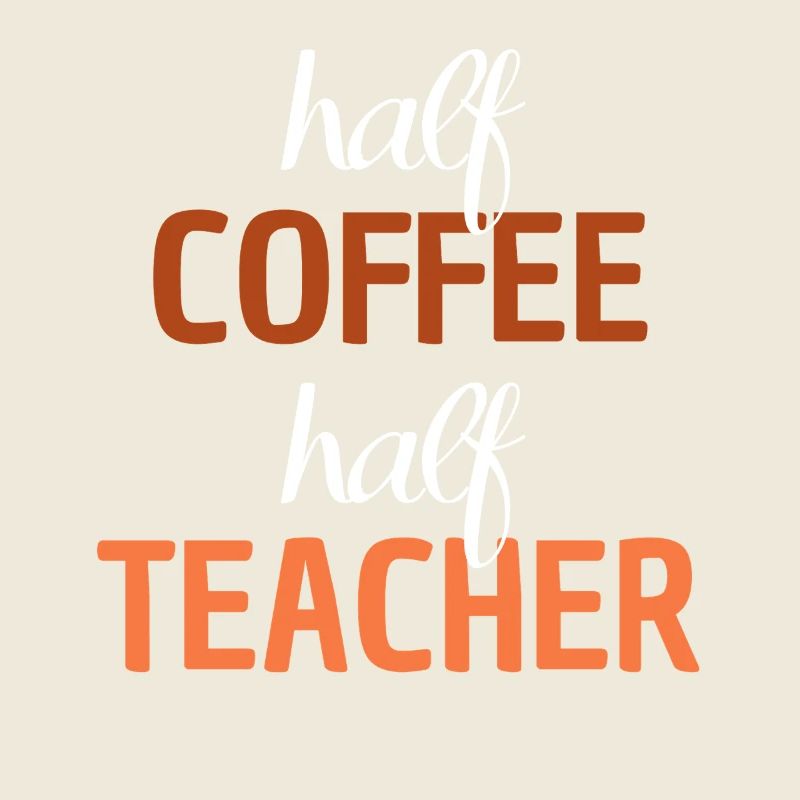 Half Coffee Half Teacher Teacher Saying