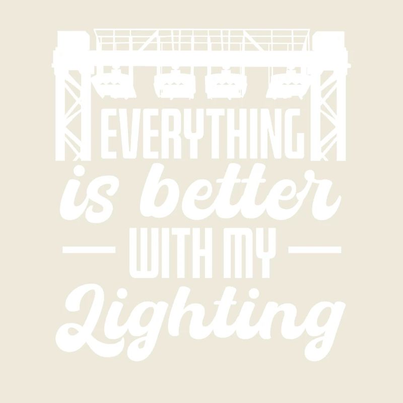 Everything Better With My Lighting Design