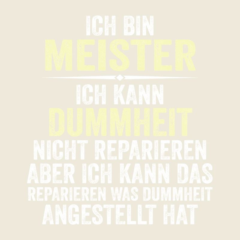ich bin meister ich kann dummheit