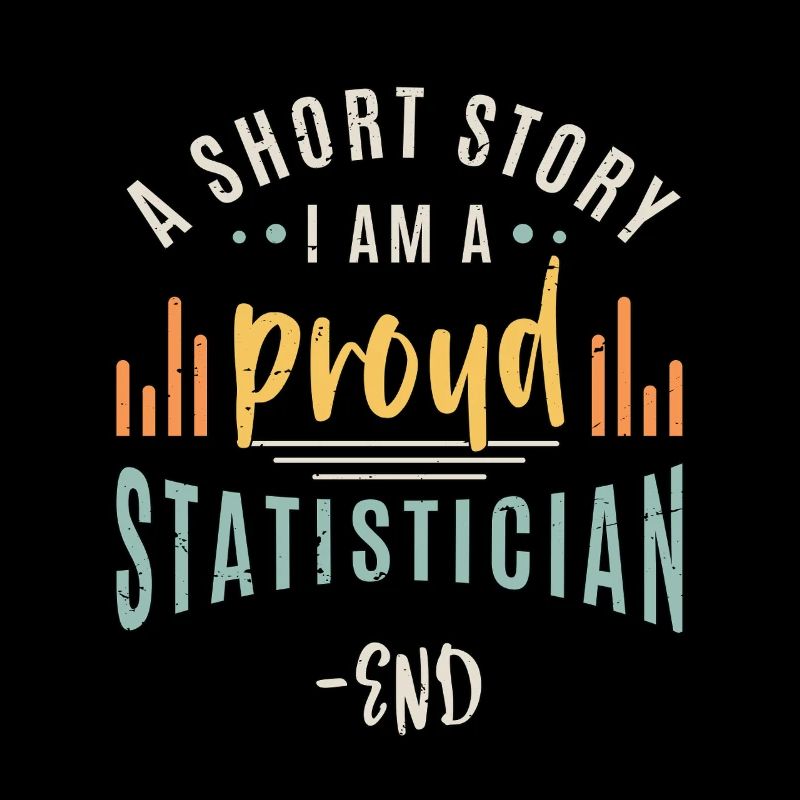 Statistician A Short Story I Am A Data Scientist