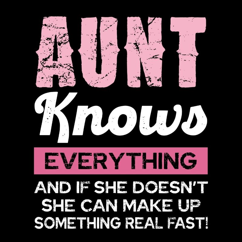 Aunt knows everything and if not