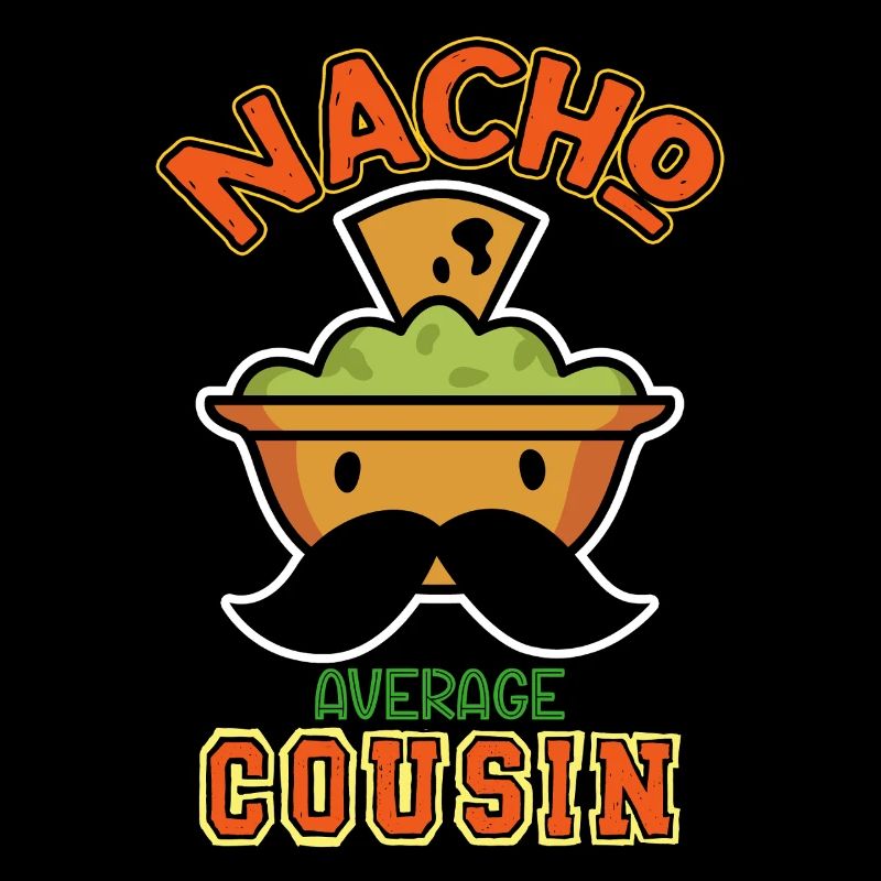Nacho Average Cousin Humor Design