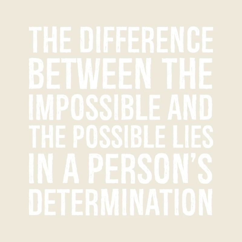 the difference between the impossible and the