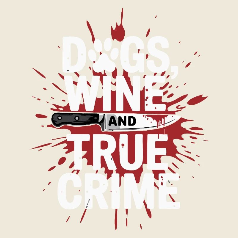 Chiens, vin et true crime – Funny Design