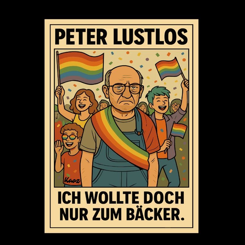 Peter Lustlos: Ich wollte doch nur zum Bäcker