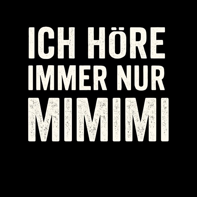 I only hear Mimimi – saying