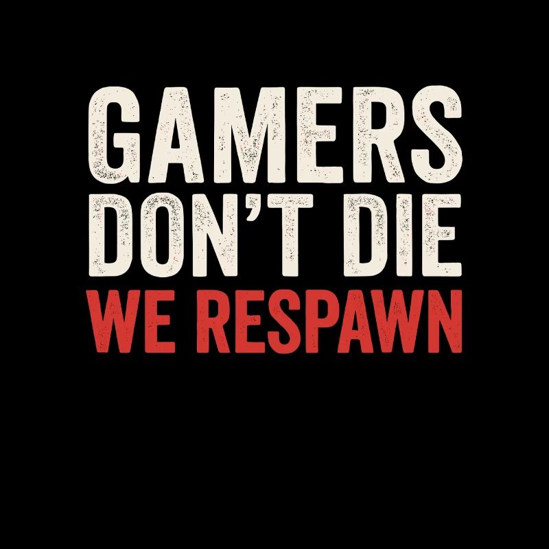 Gamer Spruch Respawn