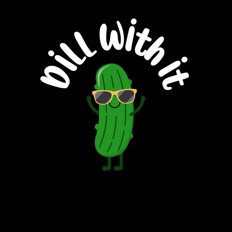 Dill With It Cool Cucumber Funny Saying Motif