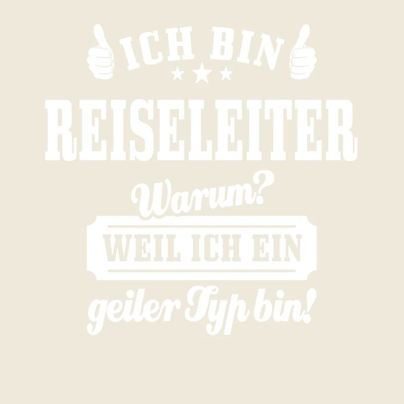 Ich bin Reiseleiter weil ich ein geiler Typ bin