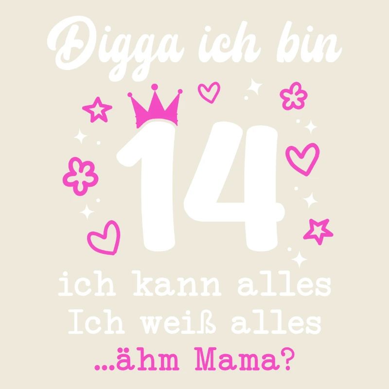 Digga Ich Bin 14 Jahre 14. Geburtstag Mädchen
