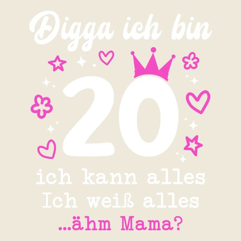 Digga Ich Bin 20 Jahre 20. Geburtstag Mädchen