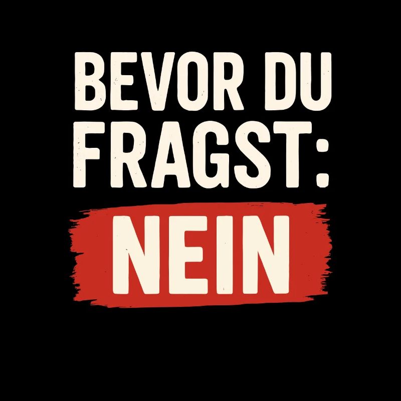 Before you ask: NO – Statement Shirt