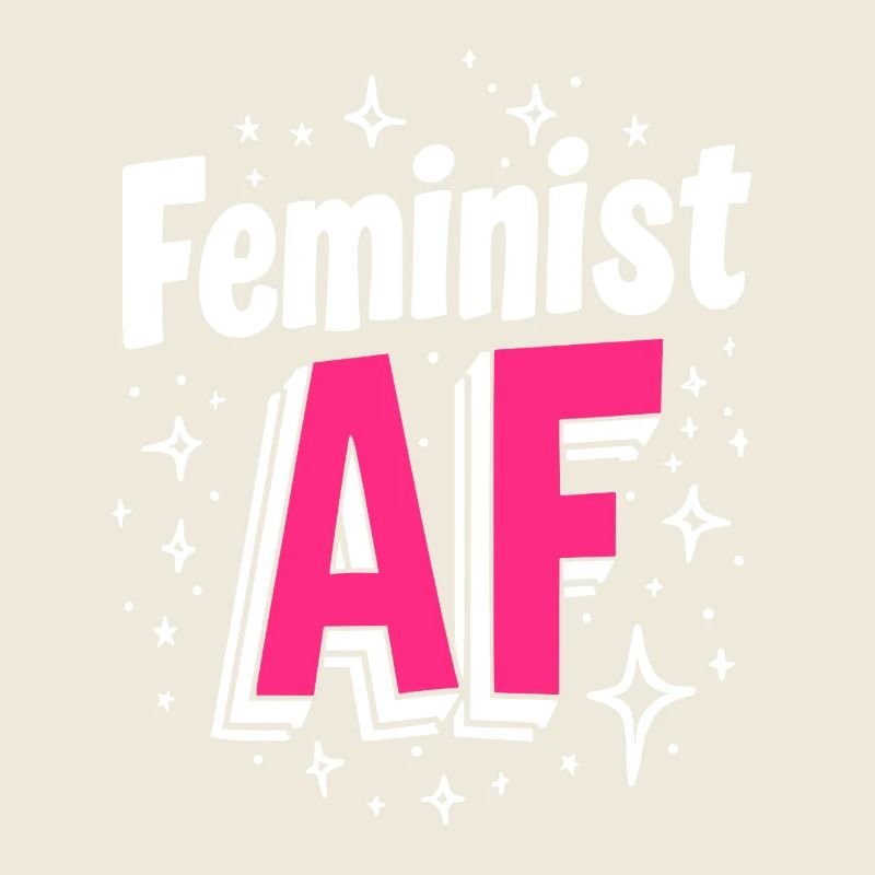 Féministe AF Déclaration Dicton