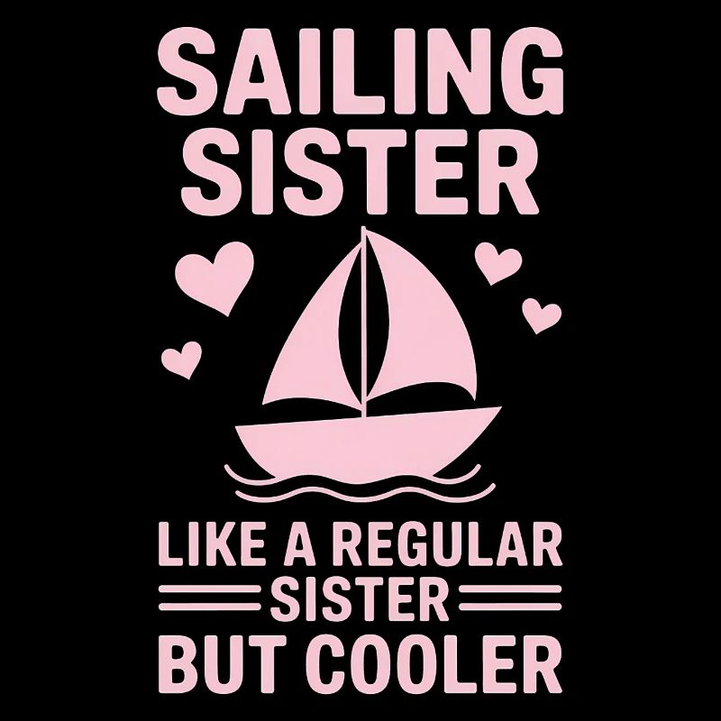 Sailing Saying Sister Sailor Sailing Gift