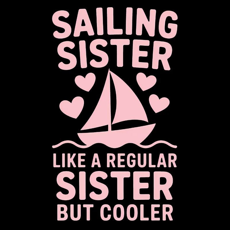 Sailing Saying Sister Sailor Sailing Gift