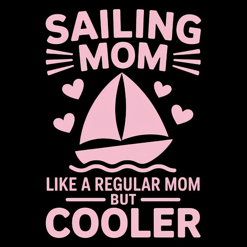 Sailing Saying Mom Mom Sailor Sailing Gift
