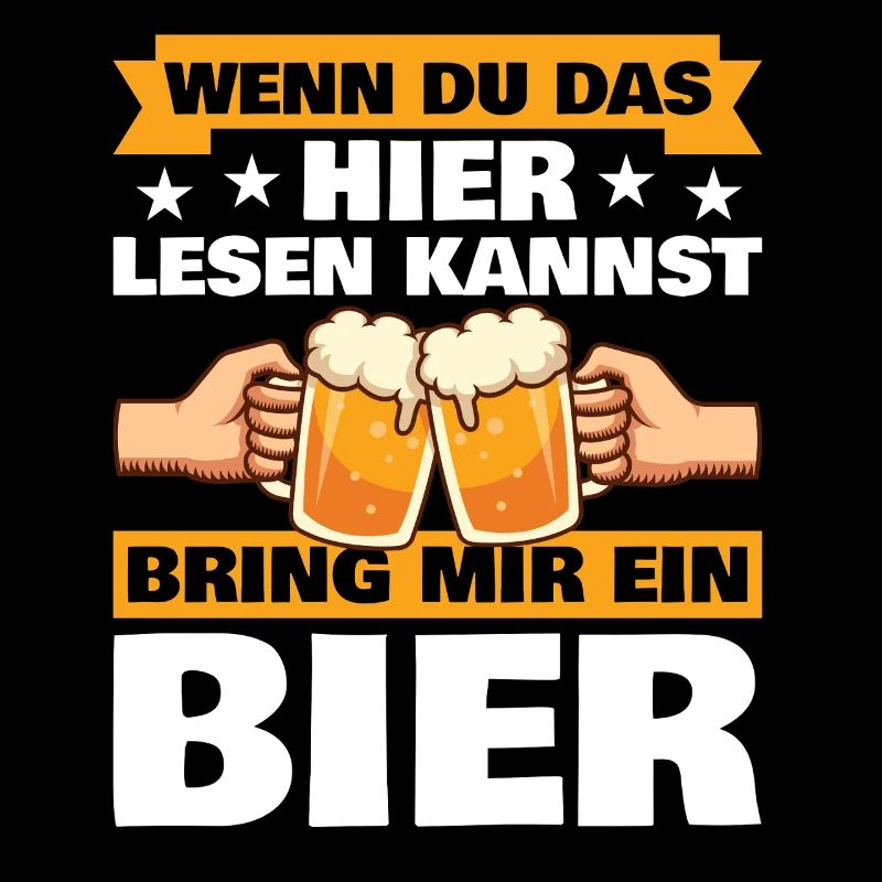 Wenn du das hier lesen kannst Bier Bierspruch