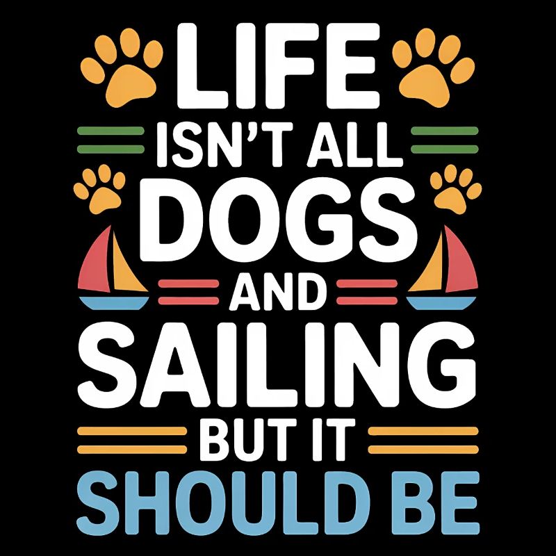 Sailing Saying Dog Sailor Dog Sailing Gift
