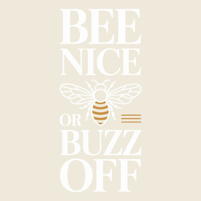 Bee Beekeeper Bee Nice Or Buzz Off Beekeeper