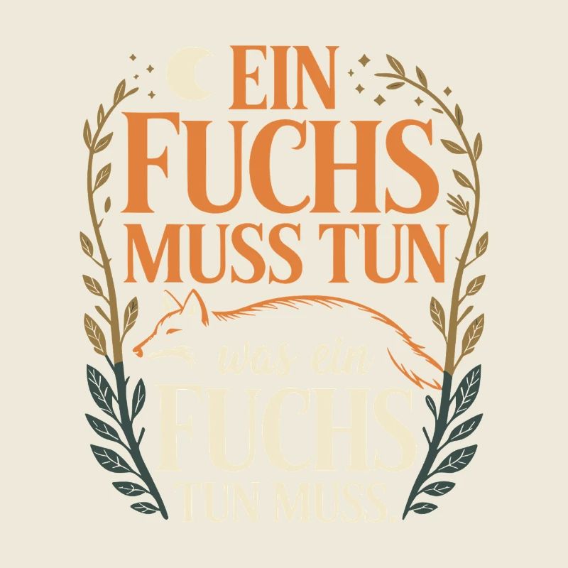 Fuchs Spruch Ein Fuchs Muss Tun Was Fuchs Tun Muss