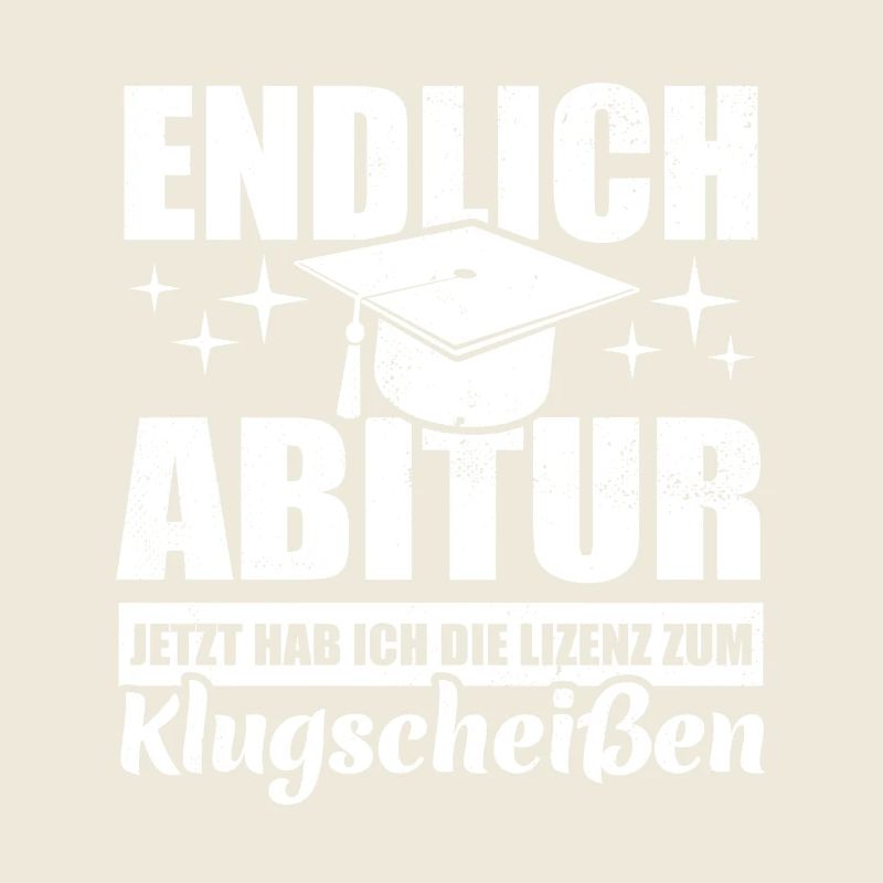 Endlich Abitur - Lizenz zum Klugscheißen