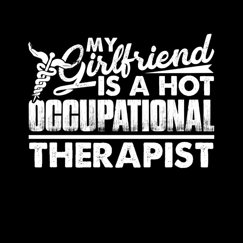 My Girlfriend Is A Hot Occupational Therapist