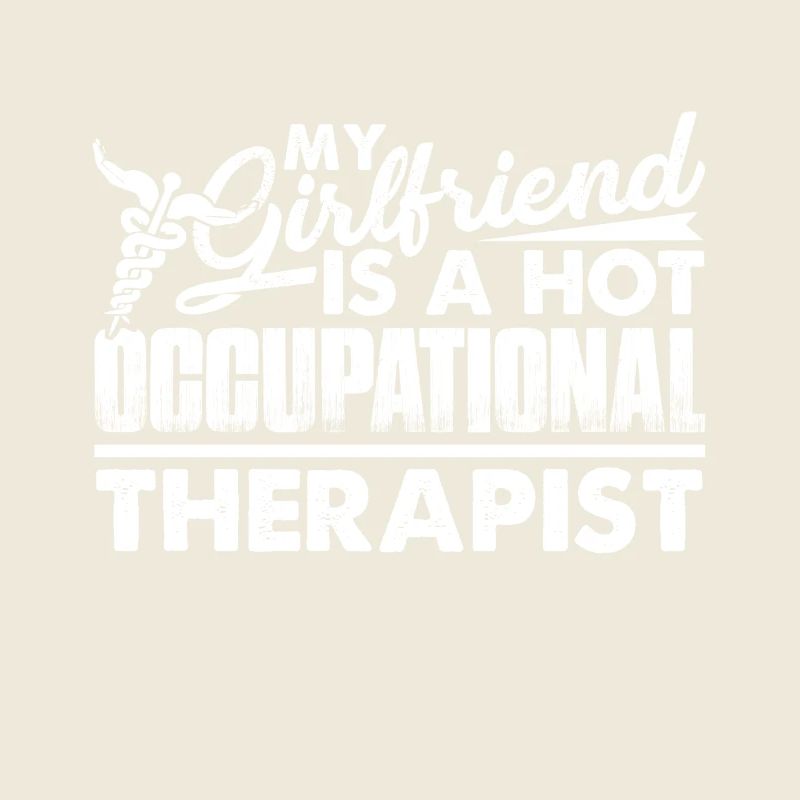 My Girlfriend Is A Hot Occupational Therapist