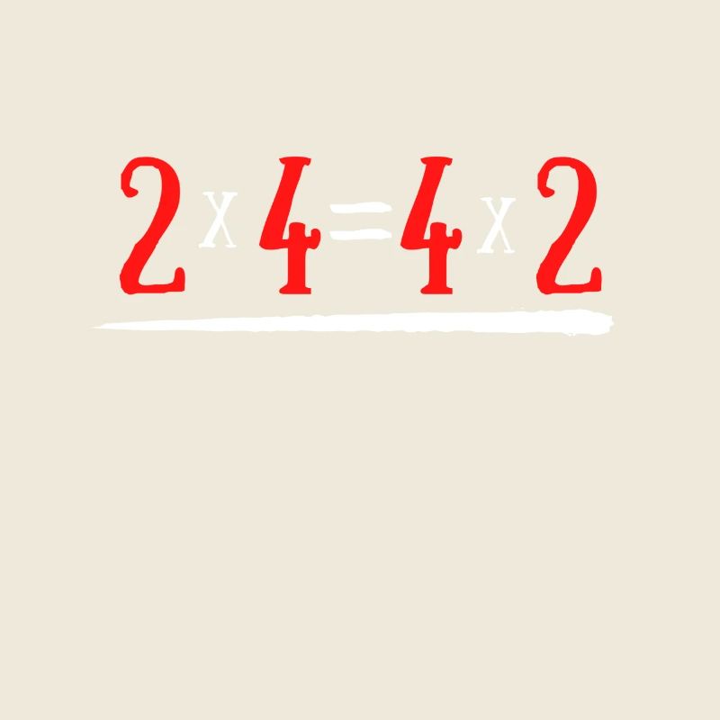 Equation maths humor 2*4= 4*2