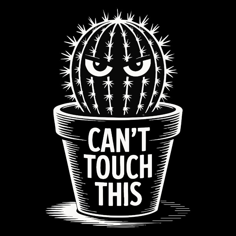 Can’t Touch This - Drôle de cactus avec dicton