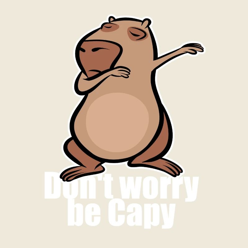 Dabbing Capybara - Don't worry be capy