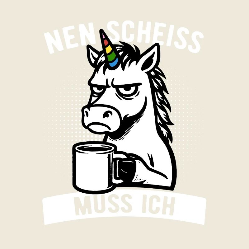 Freches Einhorn - Nen Scheiß muss ich - Kaffee