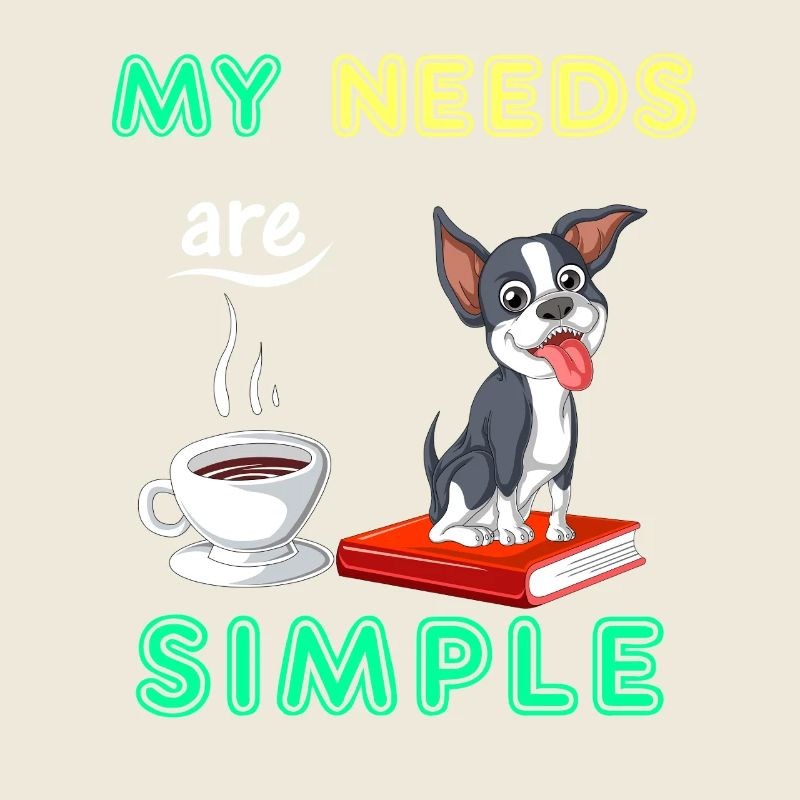 My Needs Are Simple Boston Terrier Kaffee und Buch
