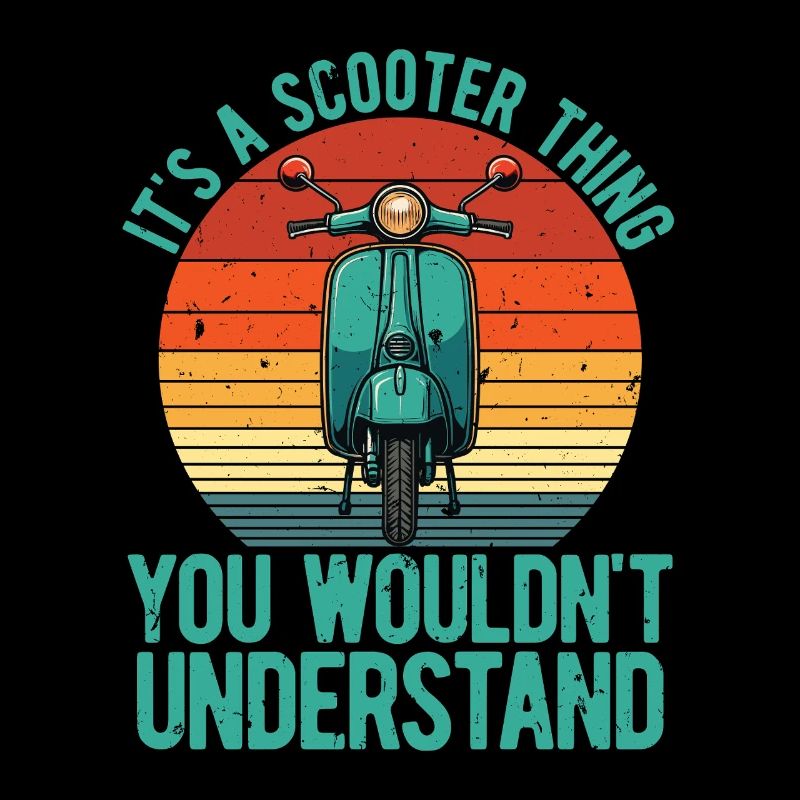 It's A Scooter Thing Motorcycle Lover Scootering