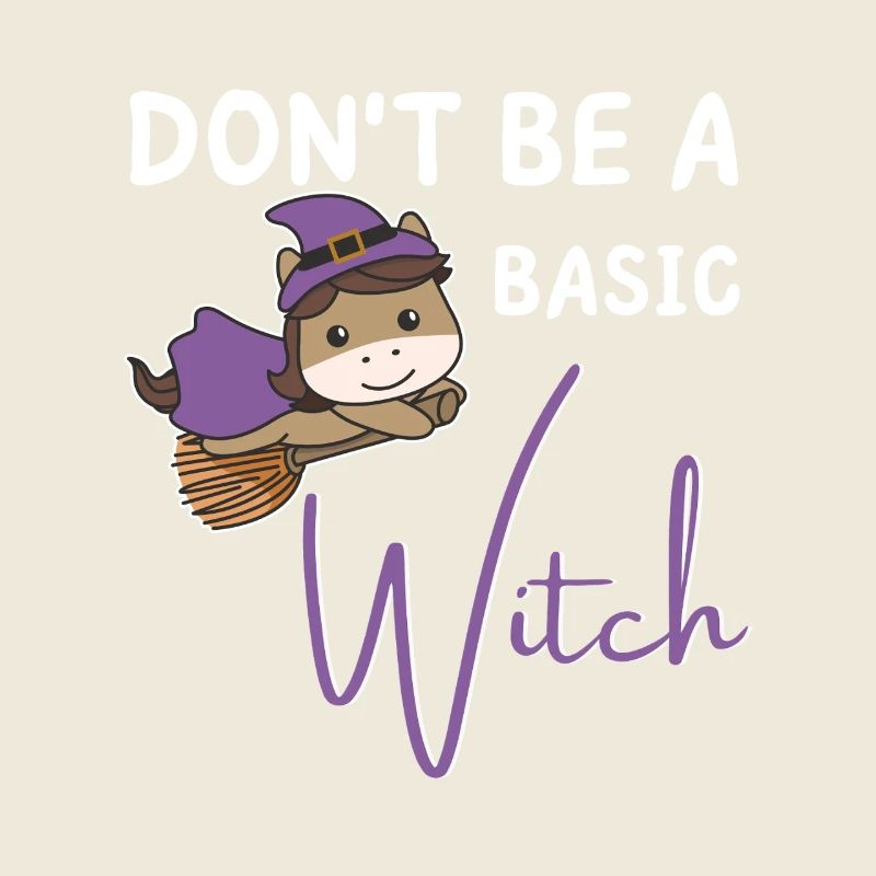 Pferd Halloween Hexe Hexen don't be a basic witch