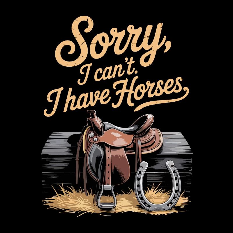 Sorry I Cant I Have Horses Pferde Spruch Reiter